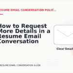 How to Request More Details in a Resume Email Conversation