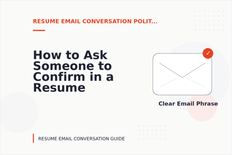 How to Ask Someone to Confirm in a Resume Email Conversation How to Ask Someone to Confirm in a Resume Email Conversation