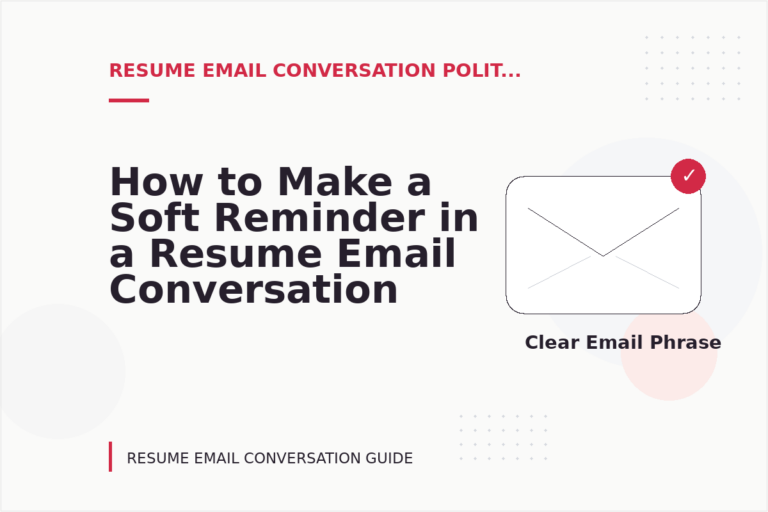 How to Make a Soft Reminder in a Resume Email Conversation How to Make a Soft Reminder in a Resume Email Conversation
