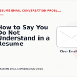 How to Say You Do Not Understand in a Resume Email Conversation