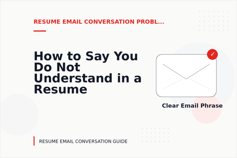 How to Say You Do Not Understand in a Resume Email Conversation How to Say You Do Not Understand in a Resume Email Conversation