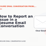 How to Report an Issue in a Resume Email Conversation