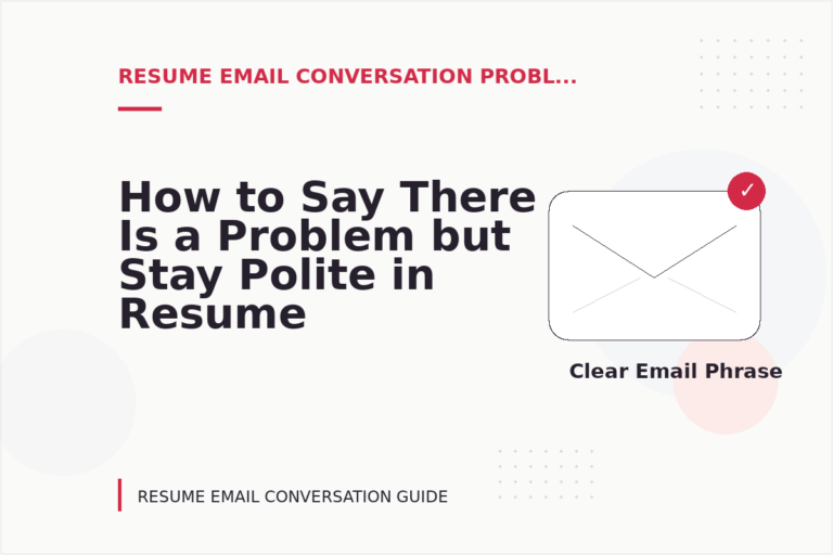 How to Say There Is a Problem but Stay Polite in Resume Email Conversation English How to Say There Is a Problem but Stay Polite in Resume Email Conversation English