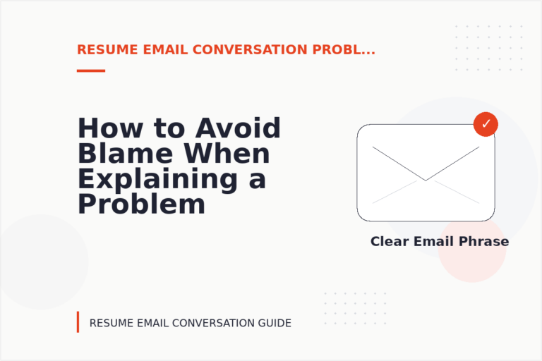 How to Avoid Blame When Explaining a Problem in Resume Email Conversation English
