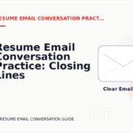 Resume Email Conversation Practice: Closing Lines and Follow-Ups